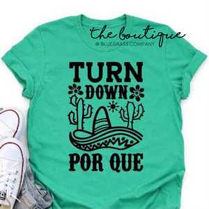 Turn Down Por Que Tee - Heather Kelly Green